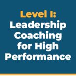 Level I: Leadership Coaching for High Performance